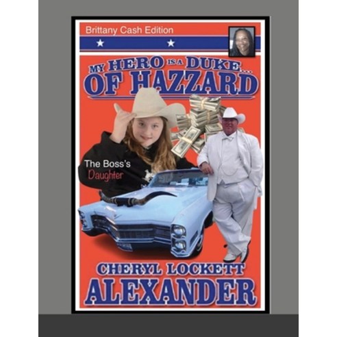 (영문도서) My Hero Is a Duke...of Hazzard Brittany Cash Edition Paperback, Lulu.com, English, 9781678198954