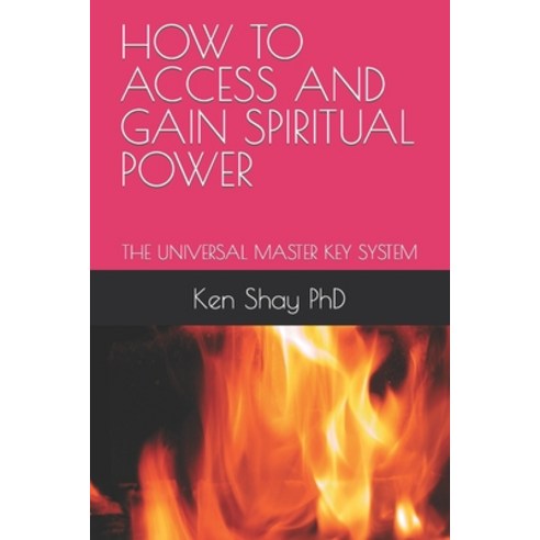 (영문도서) How to Access and Gain Spiritual Power: The Universal Master Key System Paperback, Independently Published, English, 9798370006807