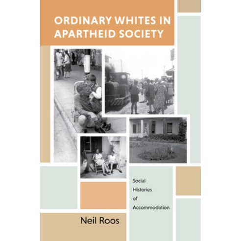 (영문도서) Ordinary Whites in Apartheid Society: Social Histories of Accommodation Paperback, Indiana University Press, English, 9780253068033