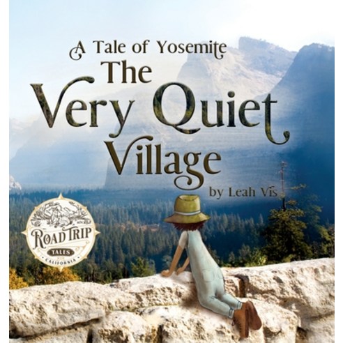 The Very Quiet Village: A Tale of Yosemite Hardcover, Three Horse Publishing, English, 9781732811898