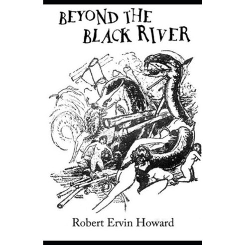 Beyond the Black River Annotated Paperback, Independently Published, English, 9798742755197