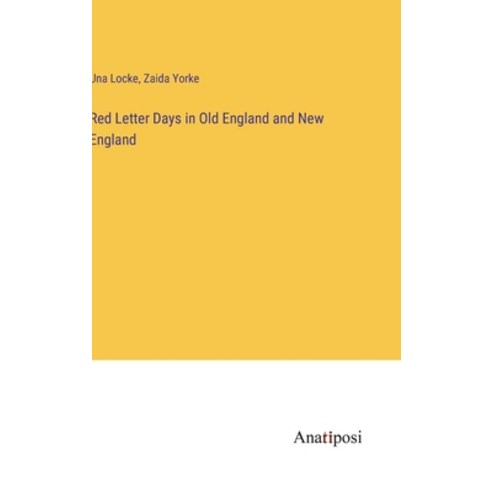 (영문도서) Red Letter Days in Old England and New England Hardcover, Anatiposi Verlag, English, 9783382110154