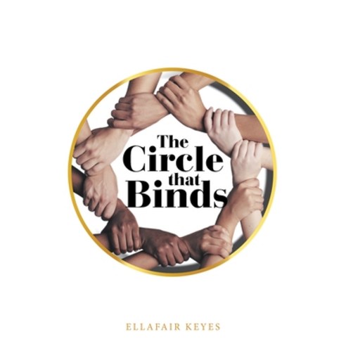 (영문도서) The Circle That Binds Paperback, Archway Publishing, English, 9781665707589