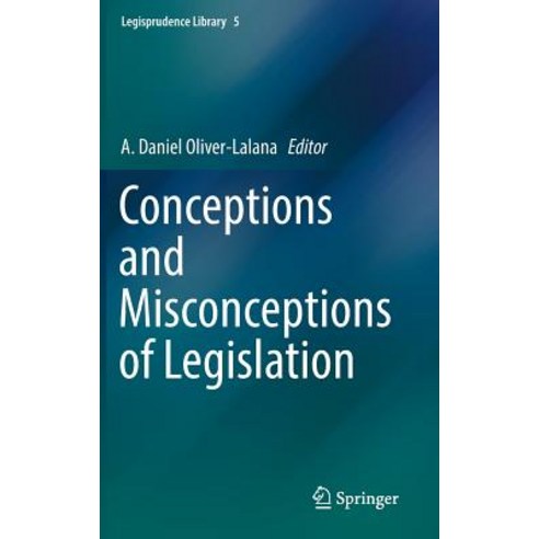 Conceptions and Misconceptions of Legislation Hardcover, Springer, English, 9783030120672