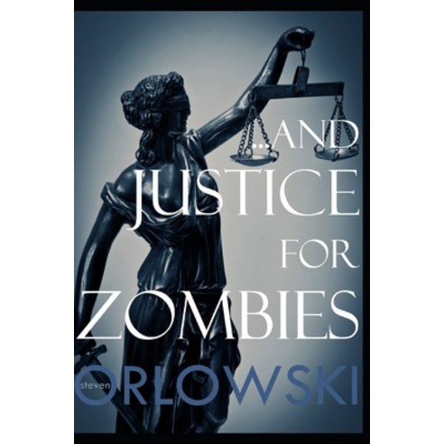 ...and Justice for Zombies Paperback, Independently Published