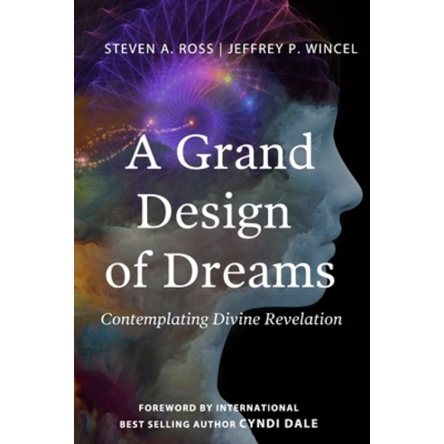 A Grand Design of Dreams - Contemplating Divine Revelation Paperback, Theosis.Press