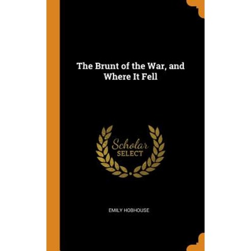 (영문도서) The Brunt of the War and Where It Fell Hardcover, Franklin Classics, English, 9780341823704