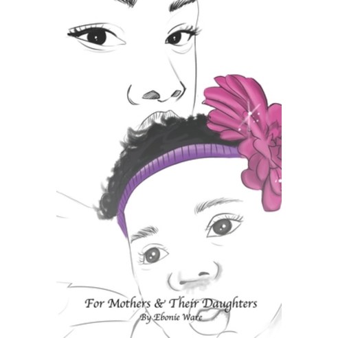 For Mothers and Their Daughters Paperback, Independently Published, English, 9798742898061