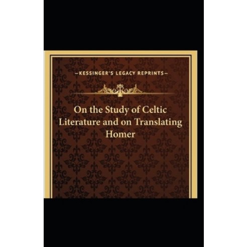 (영문도서) On the Study of Celtic Literature: Illustrated Edition Paperback, Independently Published, English, 9798546999278
