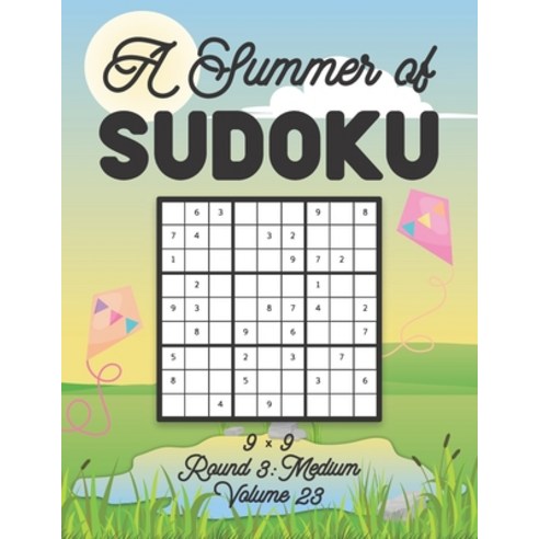 A Summer of Sudoku 9 x 9 Round 3: Medium Volume 23: Relaxation Sudoku Travellers Puzzle Book Vacatio... Paperback, Independently Published, English, 9798701357639