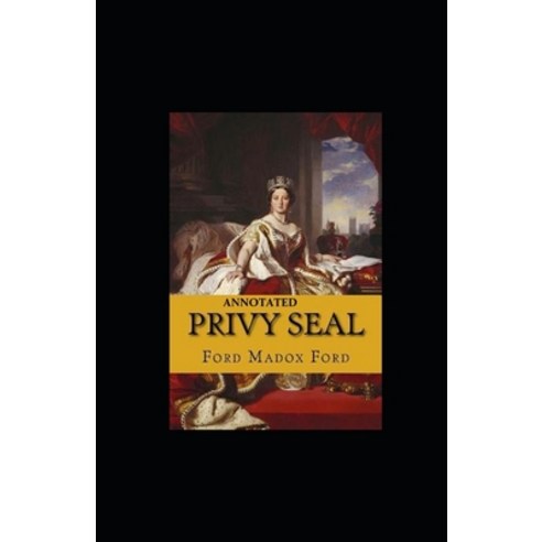 Privy Seal Annotated Paperback, Independently Published, English, 9798745584732
