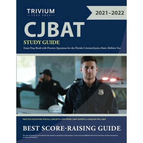 CJBAT Study Guide: Exam Prep Book with Practice Questions for the Florida Criminal Justice Basic Abi... Paperback, Trivium Test Prep, English, 9781635308327