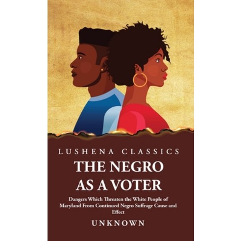 (영문도서) The Negro as a Voter Hardcover, Lushena Books, English, 9781639238682