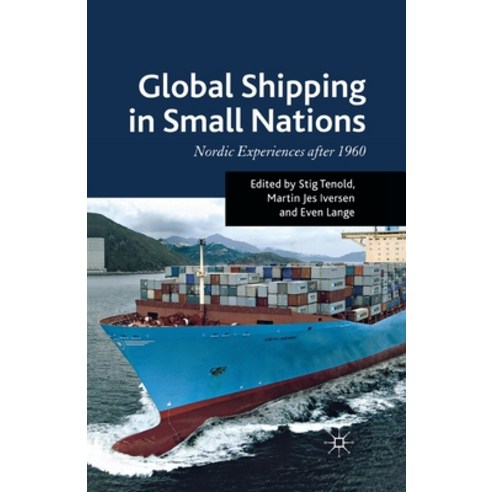 Global Shipping in Small Nations: Nordic Experiences After 1960 Paperback, Palgrave MacMillan