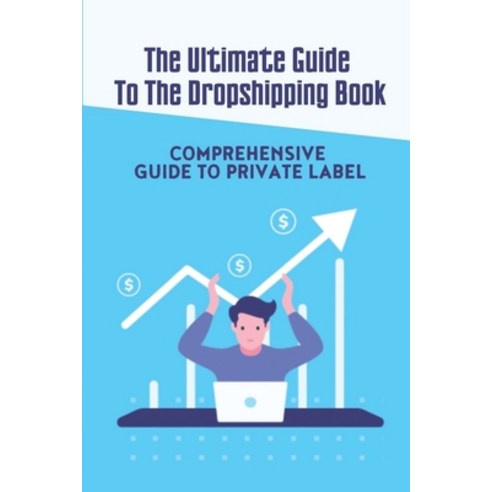 (영문도서) The Ultimate Guide To The Dropshipping Book: Comprehensive Guide ...