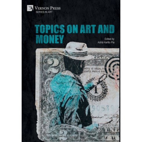 Topics on Art and Money Hardcover, Vernon Press, English, 9781648890482