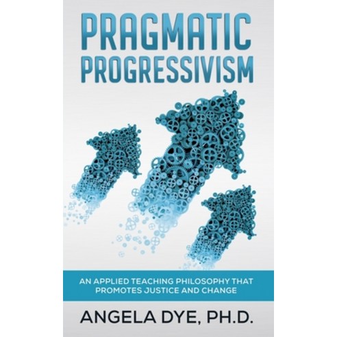 (영문도서) Pragmatic Progressivism Paperback, Edumatch, English, 9781959347187