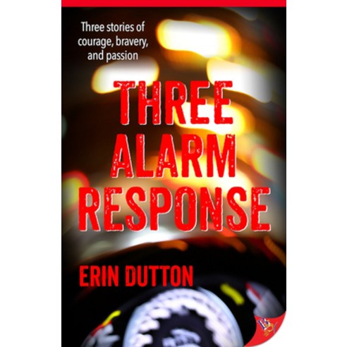 Three Alarm Response Paperback, Bold Strokes Books, English, 9781635555929