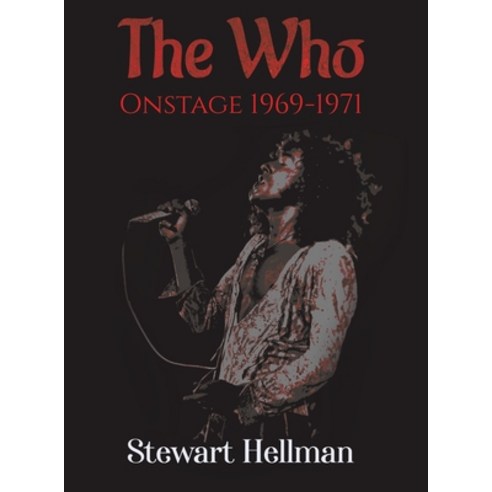 The Who Onstage 1969-1971 Hardcover, Austin Macauley