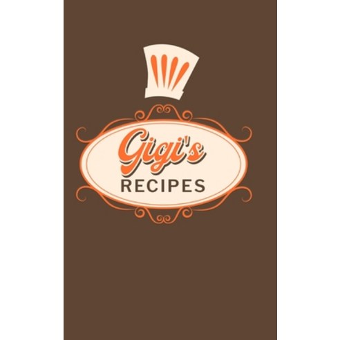 (영문도서) Gigi''s Recipes Hardcover, Blurb, English, 9781006270468