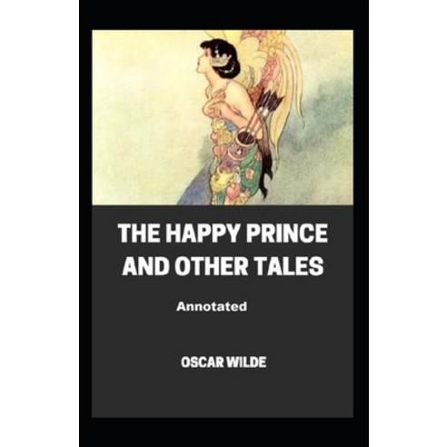 The Happy Prince and Other Tales Annotated Paperback, Independently Published, English, 9798598565308