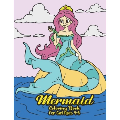 Mermaid Coloring Book for Girls 4-8: for Kids Ages 3 2-4 3-5 4-6 8-12 Christmas Gift Drawing Color A... Paperback, Independently Published, English, 9798573466071