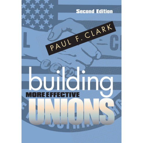 (영문도서) Building More Effective Unions: second edition Paperback, Ilr Press Book, English, 9780801475191