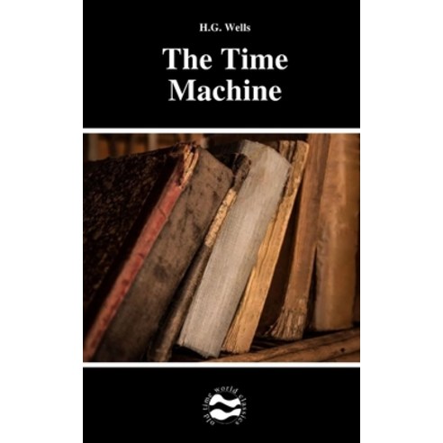 The Time Machine by H.G. Wells Paperback, Independently Published, English, 9798701519068