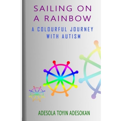 Sailing on a Rainbow: A colourful journey with Autism Paperback, Independently Published, English, 9798744729677