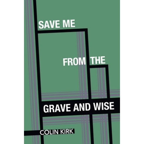 (영문도서) Save Me from the Grave and Wise Paperback, Xlibris UK, English, 9781664118621