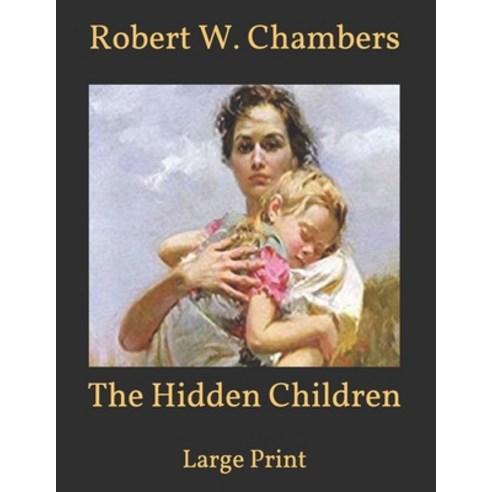 The Hidden Children: Large Print Paperback, Independently Published, English, 9798700067904