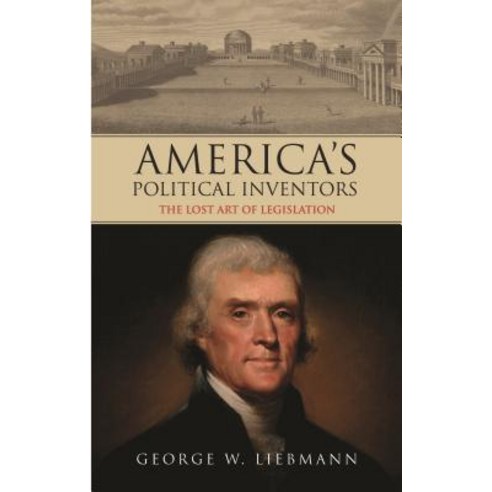 America''s Political Inventors: The Lost Art of Legislation Hardcover, I. B. Tauris & Company, English, 9781788311243