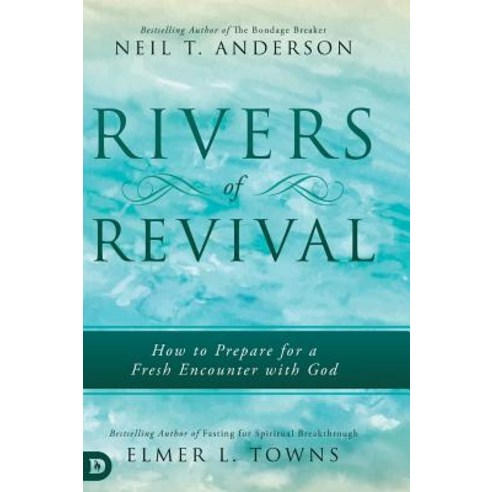 (영문도서) Rivers of Revival: How to Prepare for a Fresh Encounter with God Hardcover, Destiny Image Incorporated, English, 9780768448528