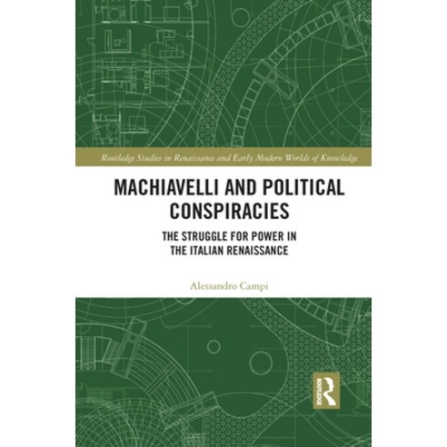 Machiavelli and Political Conspiracies: The Struggle for Power in the Italian Renaissance Paperback, Routledge, English, 9781032095127