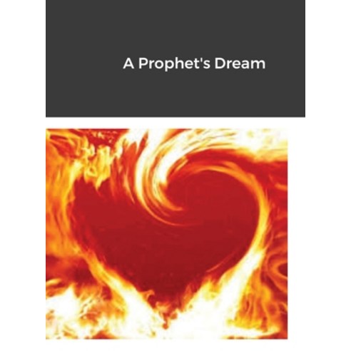 A Prophet''s Dream Hardcover, Lulu.com, English, 9781716209949