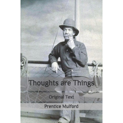 Thoughts are Things: Original Text Paperback, Independently Published, English, 9798644368037