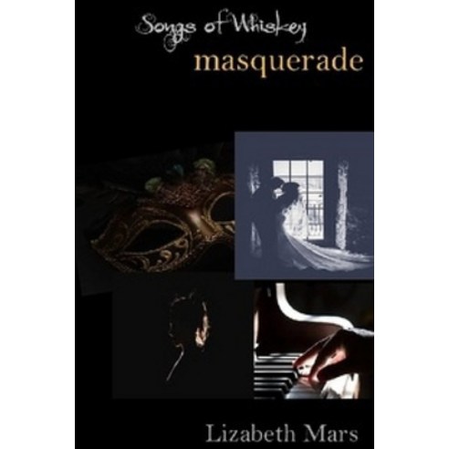 (영문도서) Songs of Whiskey: Masquerade Paperback, Independently Published, English, 9798615943690