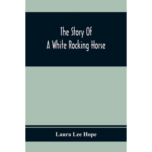 The Story Of A White Rocking Horse Paperback, Alpha Edition, English, 9789354368790