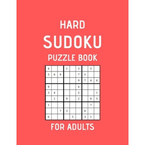(영문도서) Hard Sudoku Puzzle Book For Adults: Hard Sudoku Puzzle Book For Adults With Answers Sudoku B... Paperback, Independently Published, English, 9798609849557