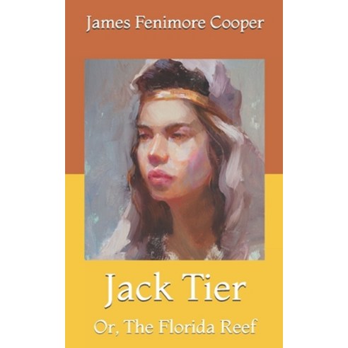 Jack Tier: Or The Florida Reef Paperback, Independently Published, English, 9798718641905