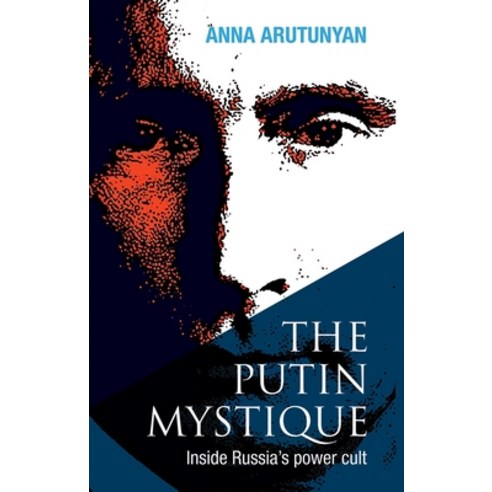 The Putin Mystique: Inside Russia''s Power Cult, Interlink Pub Group Inc
