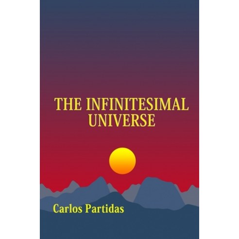 (영문도서) The Infinitesimal Universe: The Magnetic Mass of the Spirit Contains No Electronic Matter Paperback, Independently Published, English, 9798371855466