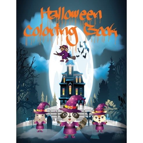 Halloween Coloring Book: 100+ Spooky & Scary Image For All Ages Kids and Toddler To Color. Include W... Paperback, Independently Published