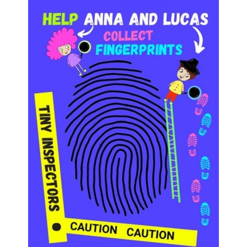 Help Anna and Lucas collect fingerprints: caution caution little inspectors: Activity Book for futur... Paperback, Independently Published