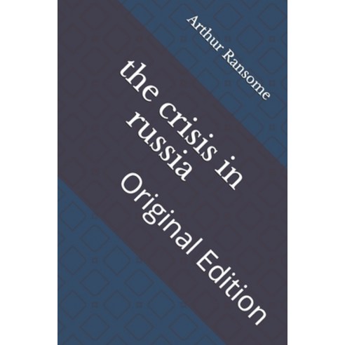 The crisis in russia: Original Edition Paperback, Independently Published, English, 9798740661803