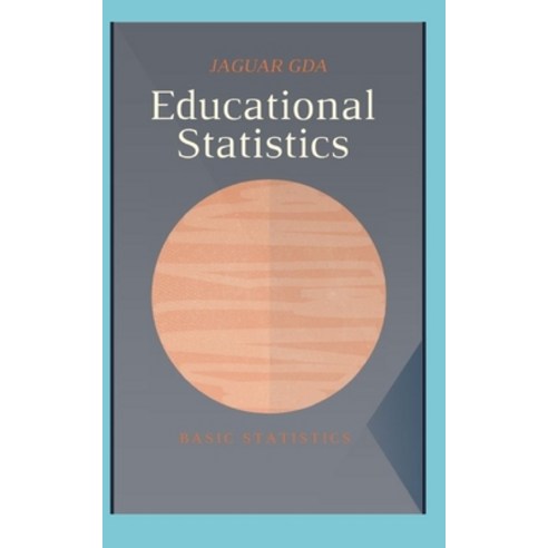 (영문도서) Educational Statistics Paperback, Independently Published, English, 9798447644246