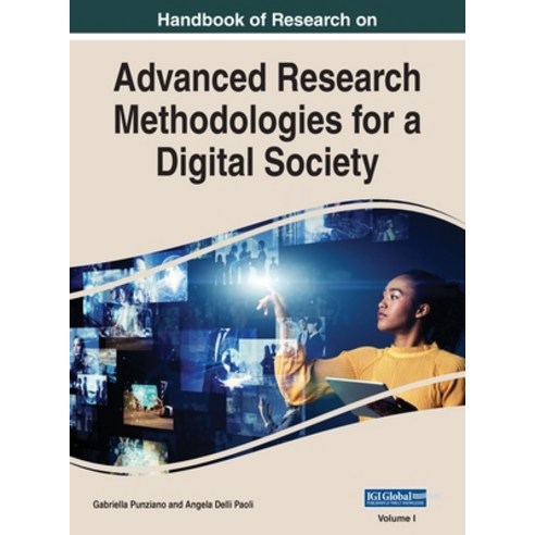 (영문도서) Handbook of Research on Advanced Research Methodologies for a Digital Society VOL 1 Hardcover, Information Science Reference, English, 9781668436790