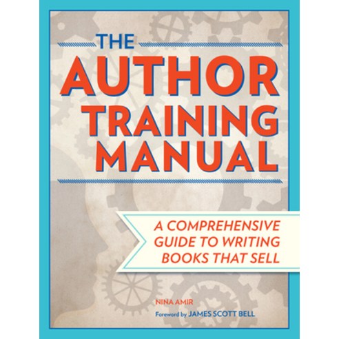 (영문도서) The Author Training Manual: A Comprehensive Guide to Writing Books That Sell Paperback, Penguin Publishing Group, English, 9781599631455