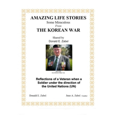 (영문도서) Amazing Life Stories: Some Miraculous from the Korean War Paperback, Lulu.com, English, 9781667132303