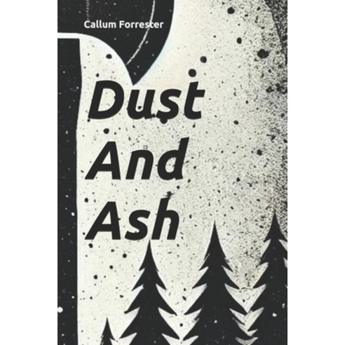 (영문도서) Dust And Ash Paperback, Independently Published, English, 9798305452495